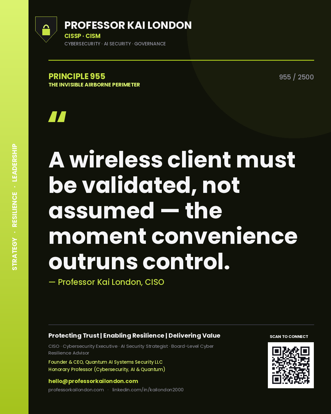 Professor Kai London principle 955: A wireless client must be validated, not assumed — the moment convenience outruns control.