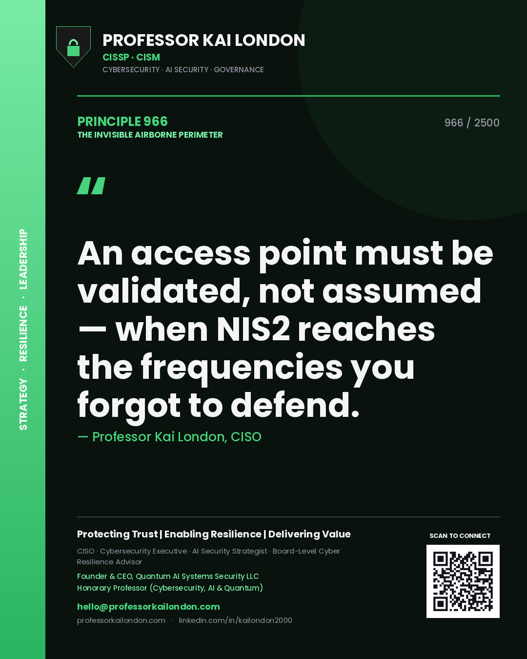 Professor Kai London principle 966: An access point must be validated, not assumed — when NIS2 reaches the frequencies you forgot to defend.