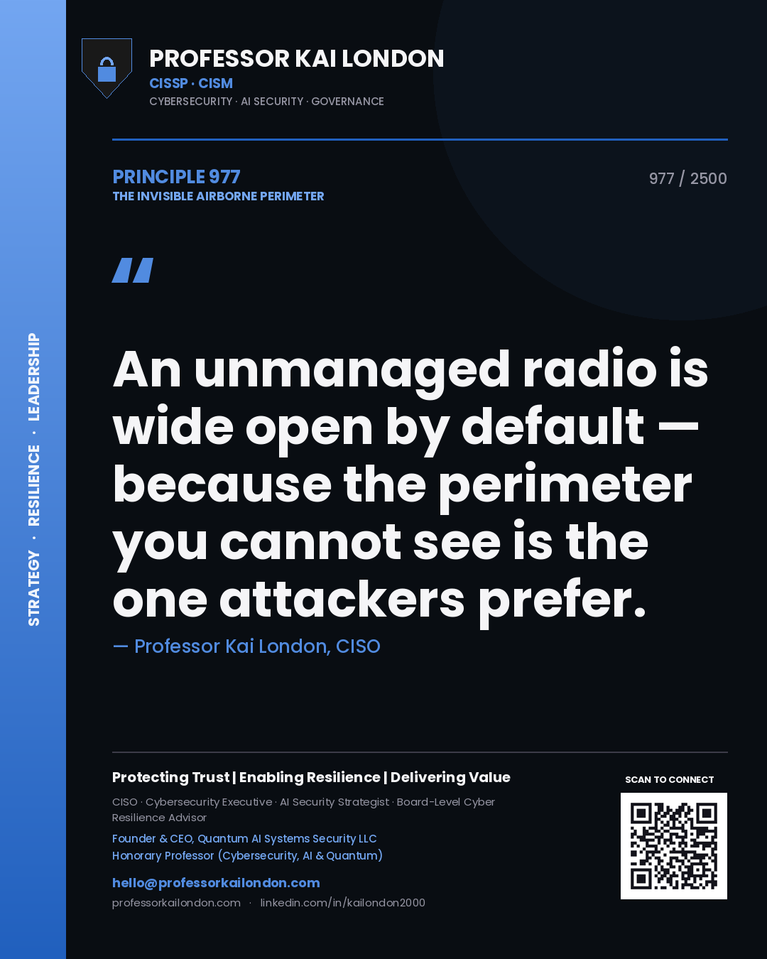 Professor Kai London principle 977: An unmanaged radio is wide open by default — because the perimeter you cannot see is the one attackers prefer.