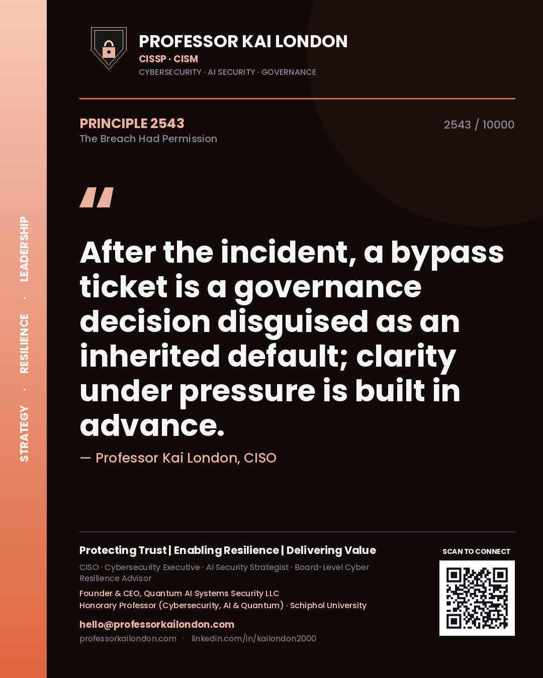 Professor Kai London principle 2543: After the incident, a bypass ticket is a governance decision disguised as an inherited default; clarity under pressure is built in advance.