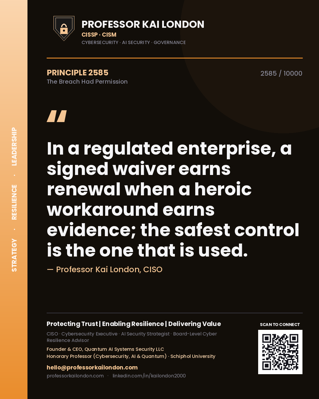 Quote card by Professor Kai London reading 'In a regulated enterprise, a signed waiver earns renewal when a heroic workaround earns evidence; the safest control is the one that is used.'. From the book The Breach Had Permission.