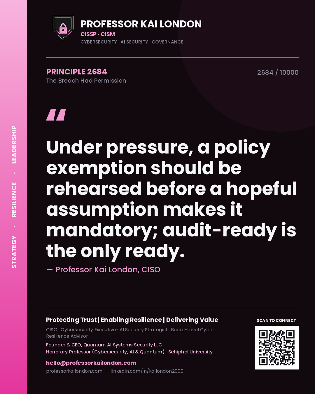 Professor Kai London principle 2684: Under pressure, a policy exemption should be rehearsed before a hopeful assumption makes it mandatory; audit-ready is the only ready.