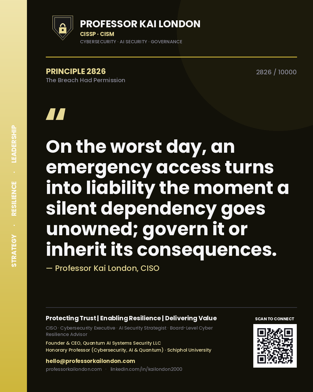 Professor Kai London principle 2826: On the worst day, an emergency access turns into liability the moment a silent dependency goes unowned; govern it or inherit its consequences.