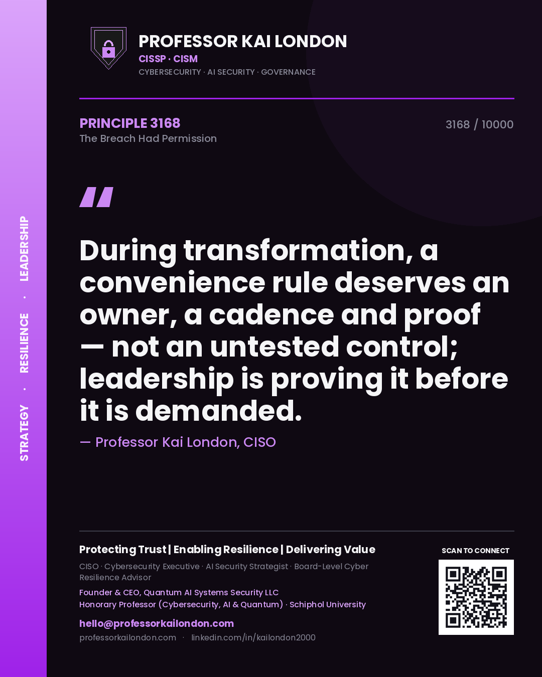Quote card by Professor Kai London reading 'During transformation, a convenience rule deserves an owner, a cadence and proof — not an untested control; leadership is proving it before it is demanded.'. From the book The Breach Had Permission.