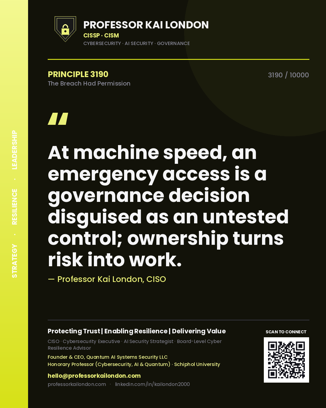 Professor Kai London principle 3190: At machine speed, an emergency access is a governance decision disguised as an untested control; ownership turns risk into work.