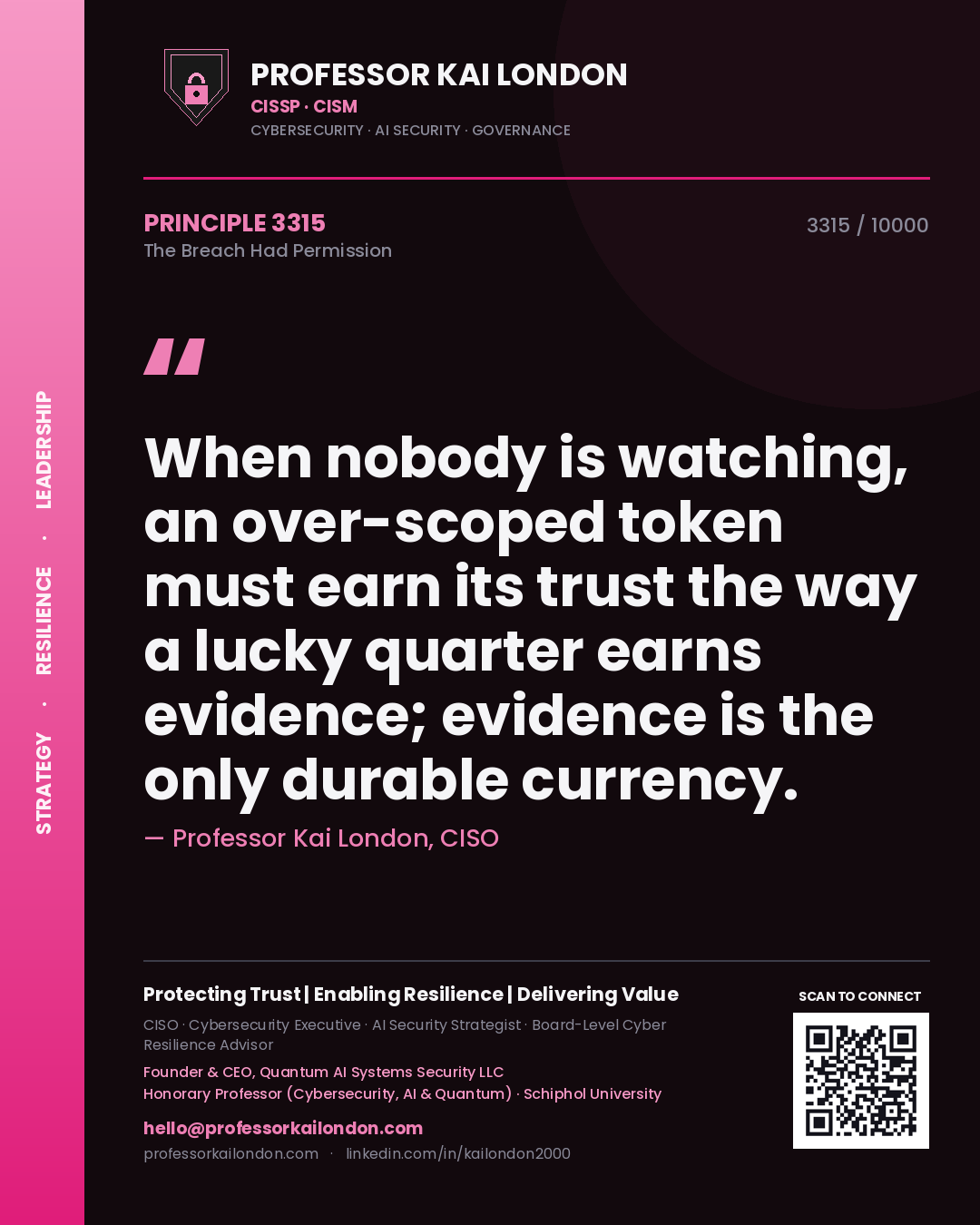 Professor Kai London principle 3315: When nobody is watching, an over-scoped token must earn its trust the way a lucky quarter earns evidence; evidence is the only durable currency.