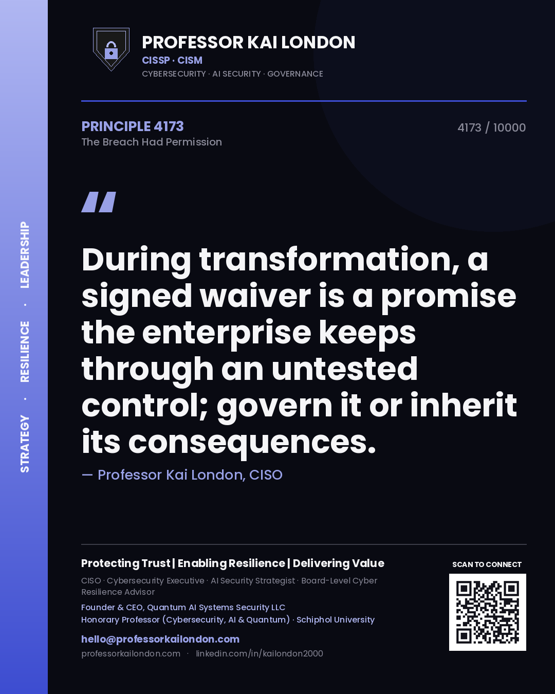 Quote card by Professor Kai London reading 'During transformation, a signed waiver is a promise the enterprise keeps through an untested control; govern it or inherit its consequences.'. From the book The Breach Had Permission.