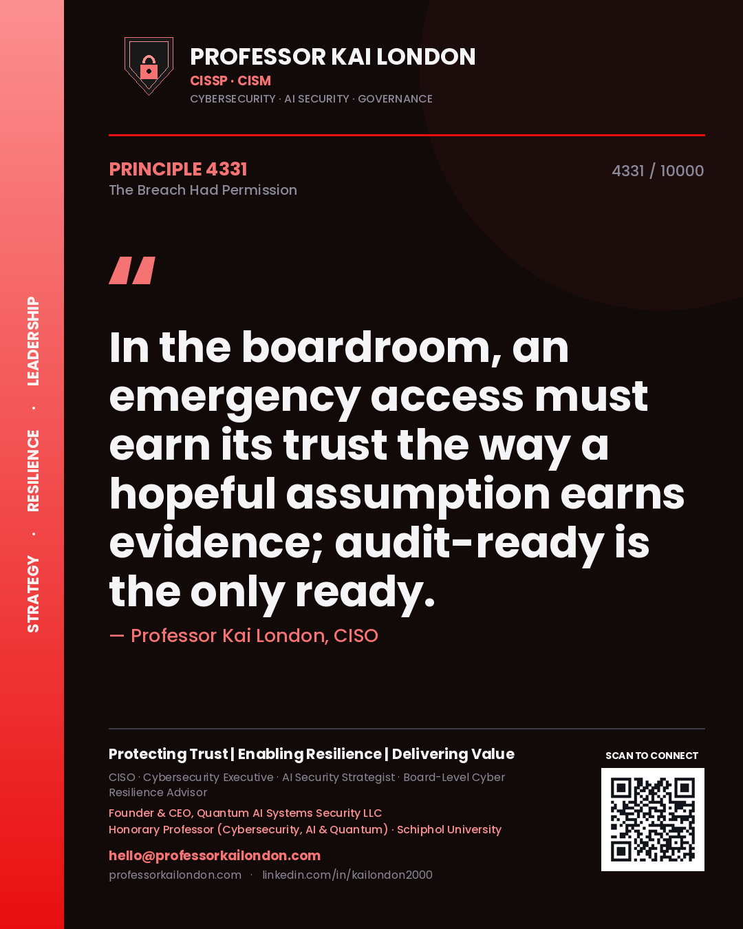 Quote card by Professor Kai London reading 'In the boardroom, an emergency access must earn its trust the way a hopeful assumption earns evidence; audit-ready is the only ready.'. From the book The Breach Had Permission.