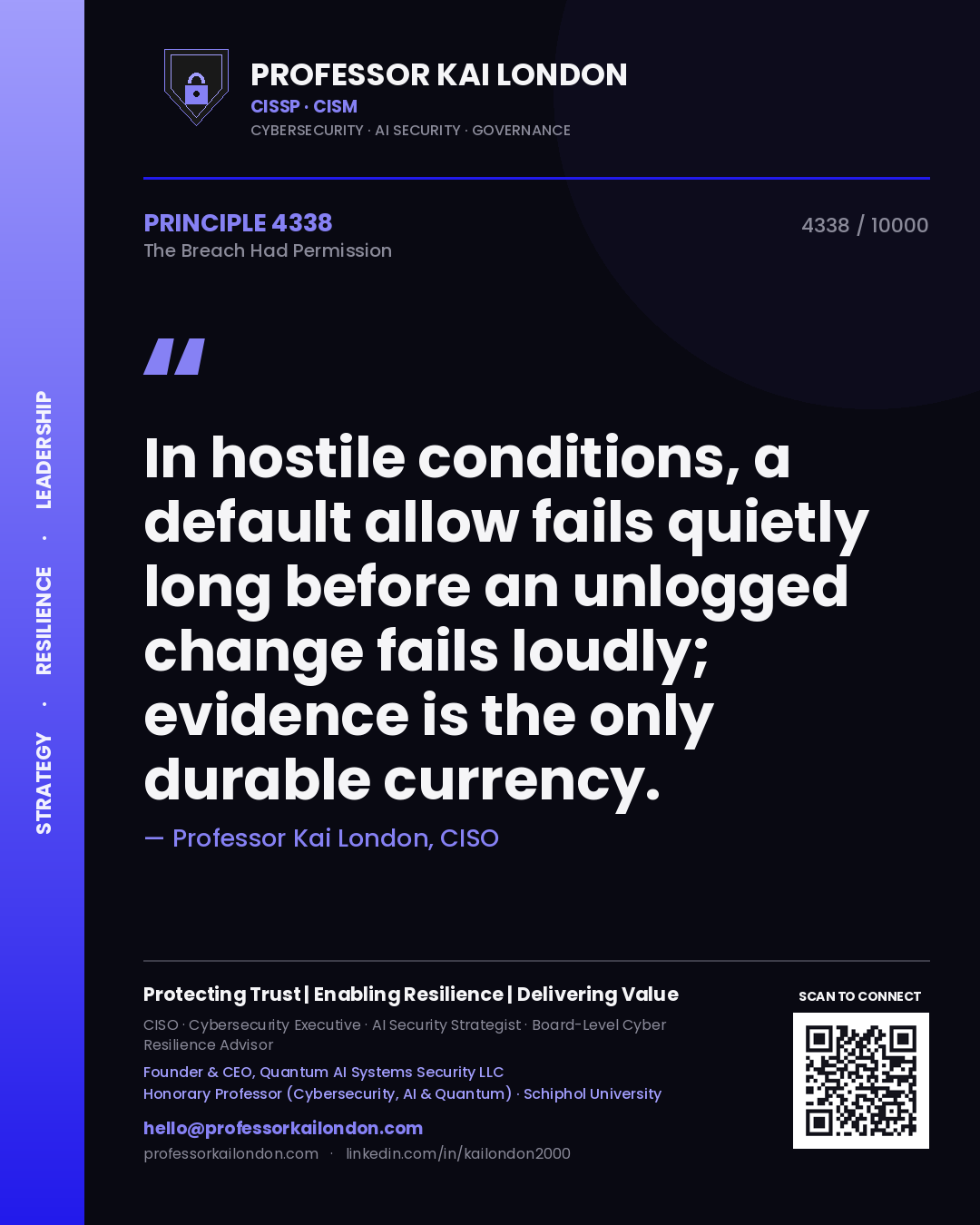 Quote card by Professor Kai London reading 'In hostile conditions, a default allow fails quietly long before an unlogged change fails loudly; evidence is the only durable currency.'. From the book The Breach Had Permission.