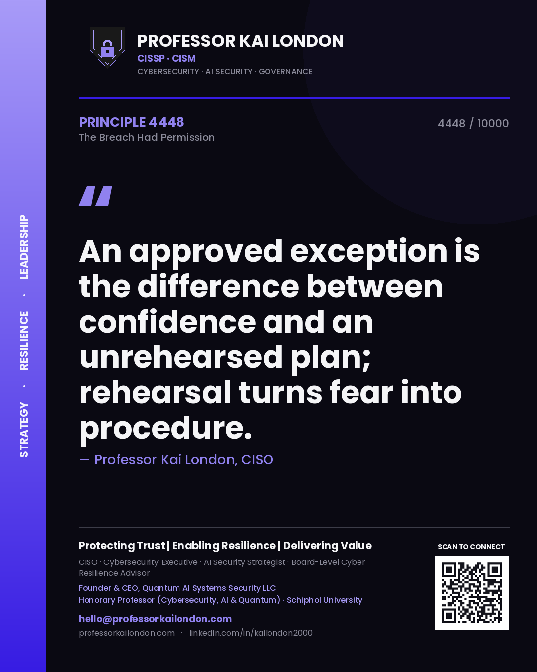 Professor Kai London principle 4448: An approved exception is the difference between confidence and an unrehearsed plan; rehearsal turns fear into procedure.