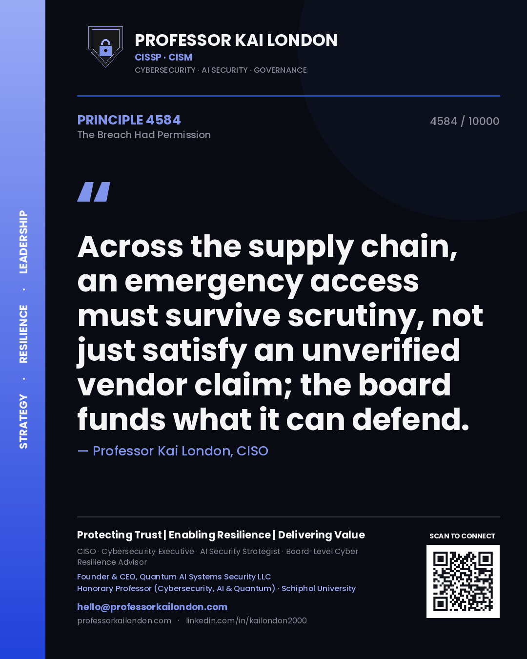 Professor Kai London principle 4584: Across the supply chain, an emergency access must survive scrutiny, not just satisfy an unverified vendor claim; the board funds what it can defend.