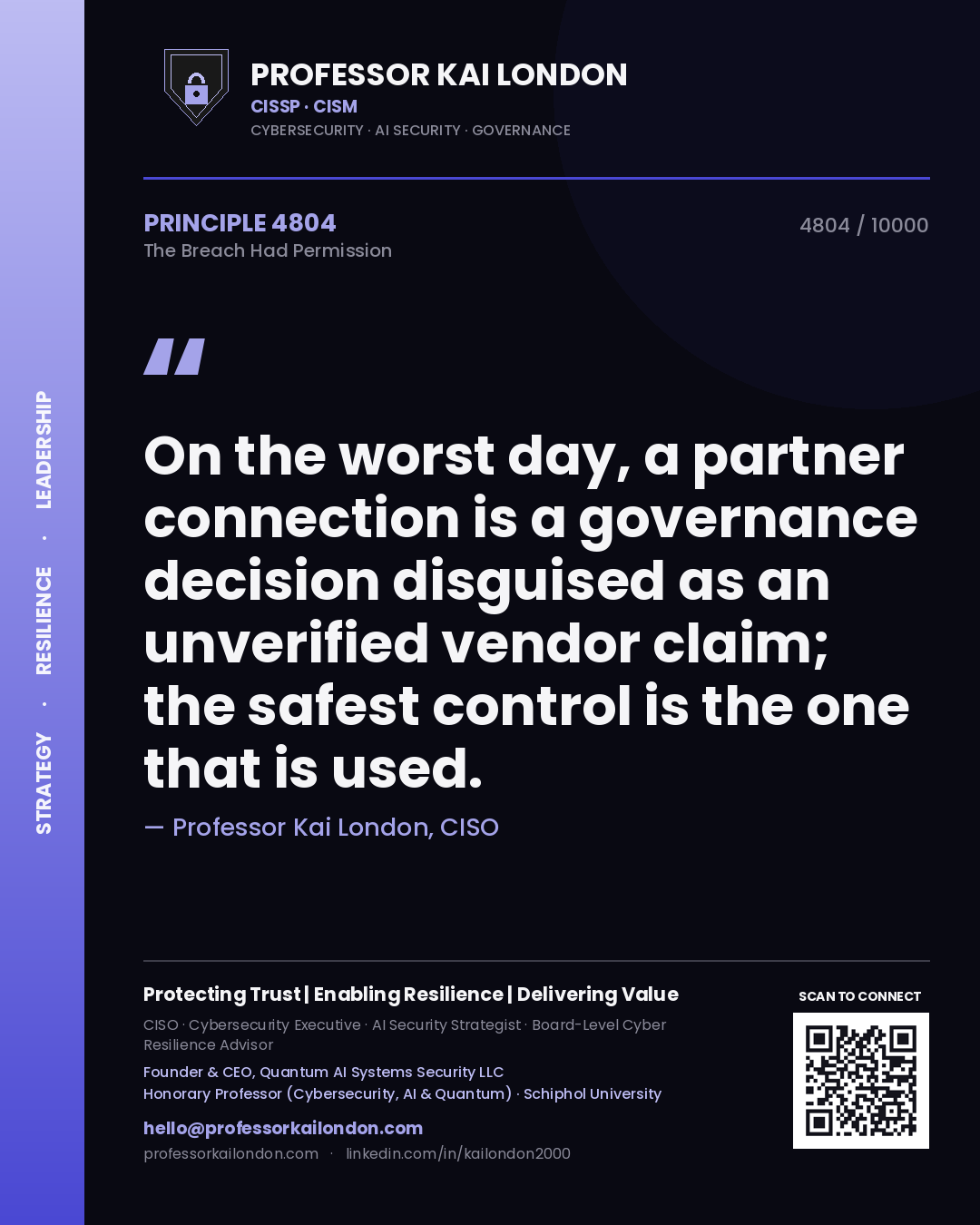 Quote card by Professor Kai London reading 'On the worst day, a partner connection is a governance decision disguised as an unverified vendor claim; the safest control is the one that is used.'. From the book The Breach Had Permission.