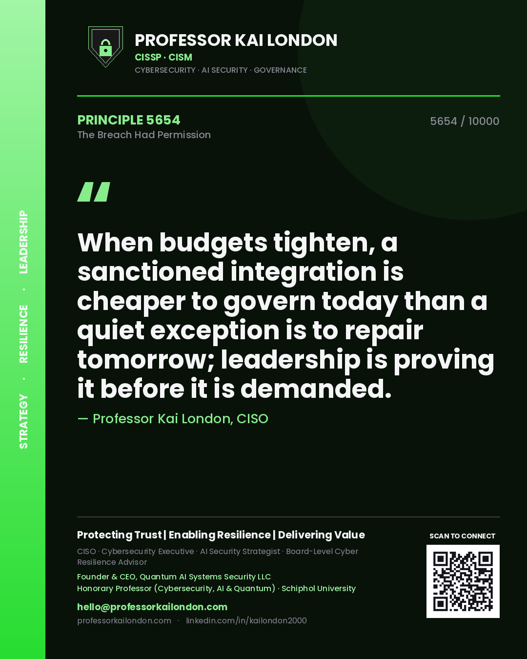 Professor Kai London principle 5654: When budgets tighten, a sanctioned integration is cheaper to govern today than a quiet exception is to repair tomorrow; leadership is proving it before it is demanded.