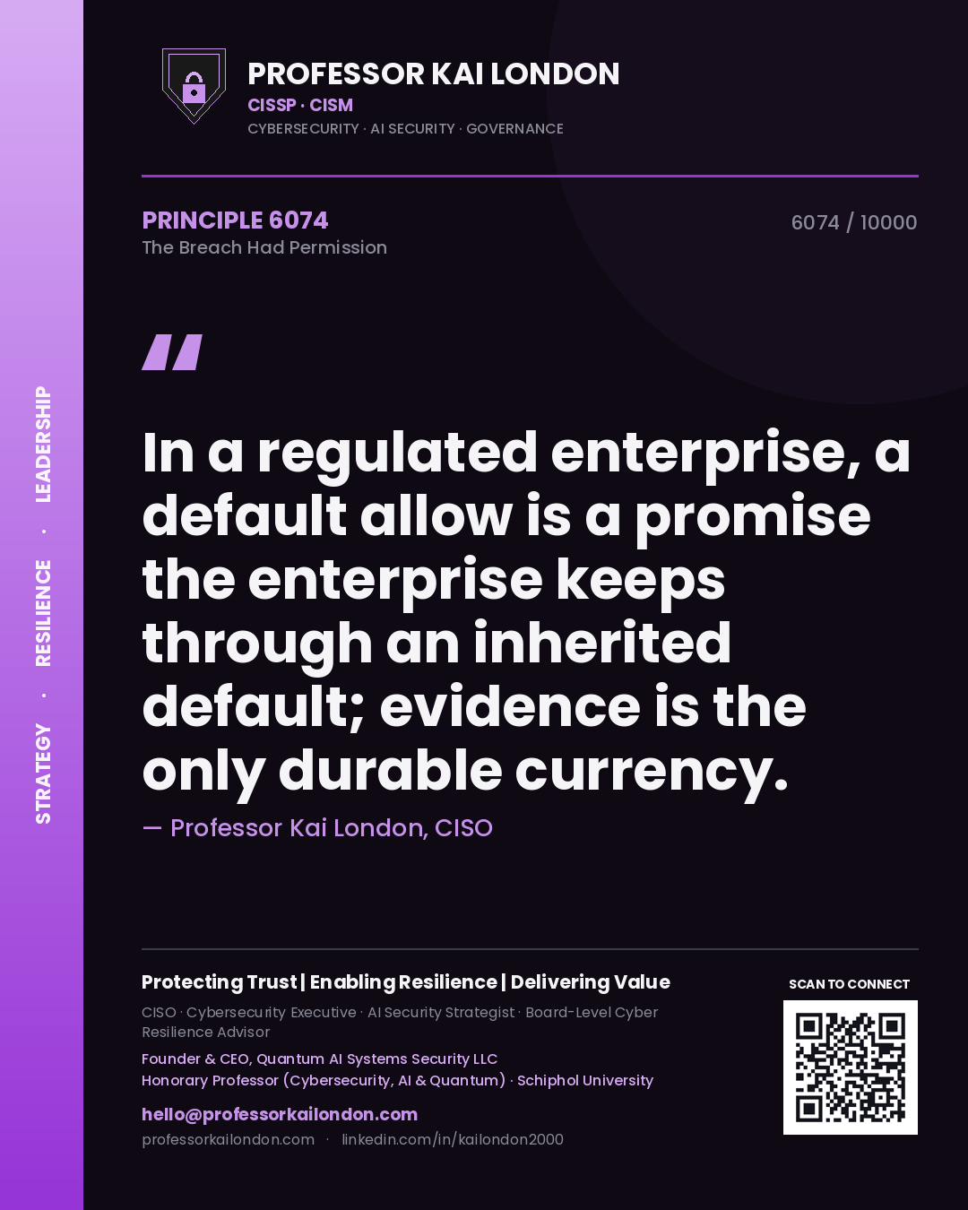 Quote card by Professor Kai London reading 'In a regulated enterprise, a default allow is a promise the enterprise keeps through an inherited default; evidence is the only durable currency.'. From the book The Breach Had Permission.