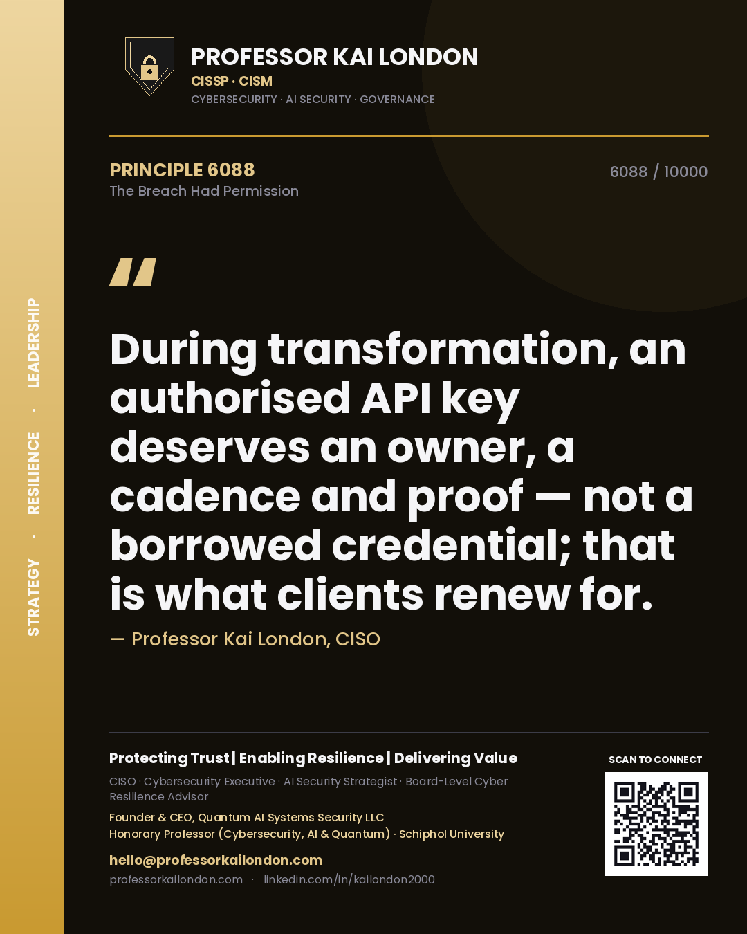 Professor Kai London principle 6088: During transformation, an authorised API key deserves an owner, a cadence and proof — not a borrowed credential; that is what clients renew for.