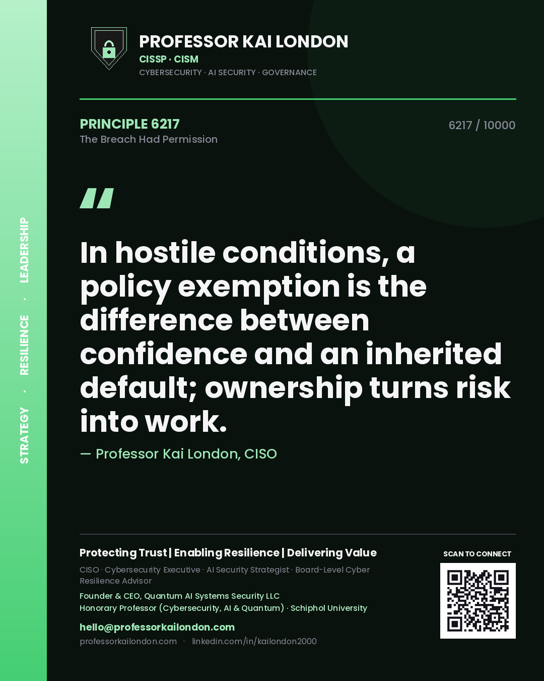 Professor Kai London principle 6217: In hostile conditions, a policy exemption is the difference between confidence and an inherited default; ownership turns risk into work.