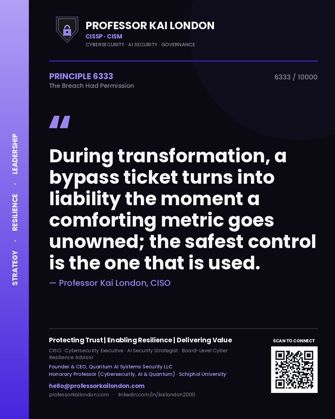 Quote card by Professor Kai London reading 'During transformation, a bypass ticket turns into liability the moment a comforting metric goes unowned; the safest control is the one that is used.'. From the book The Breach Had Permission.