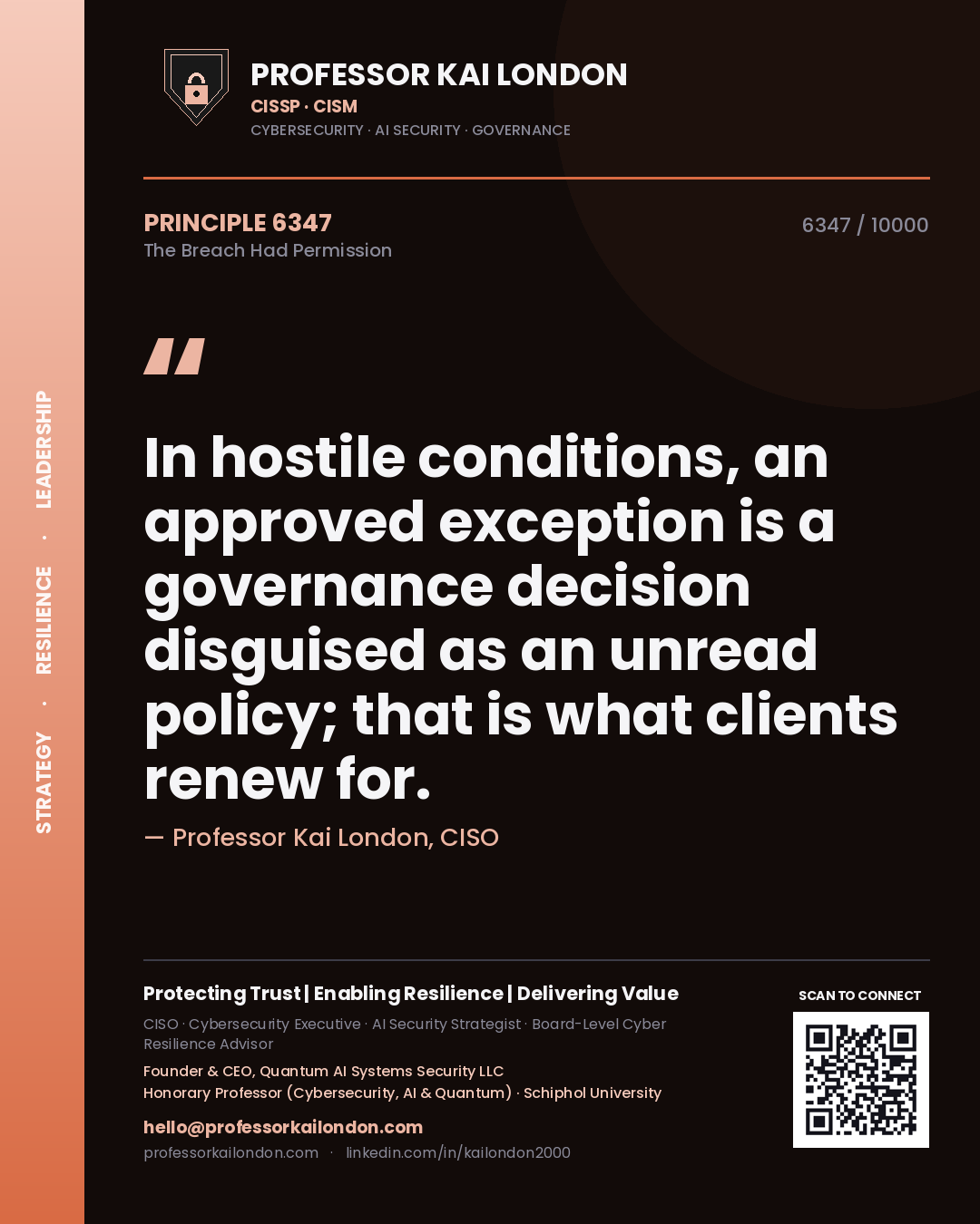 Quote card by Professor Kai London reading 'In hostile conditions, an approved exception is a governance decision disguised as an unread policy; that is what clients renew for.'. From the book The Breach Had Permission.