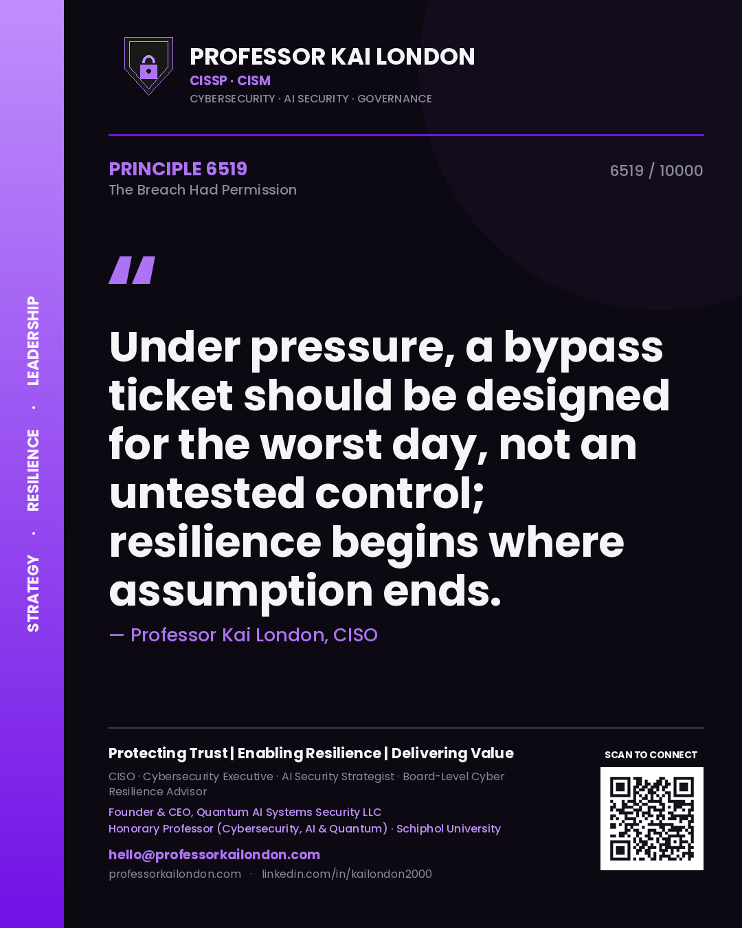 Professor Kai London principle 6519: Under pressure, a bypass ticket should be designed for the worst day, not an untested control; resilience begins where assumption ends.