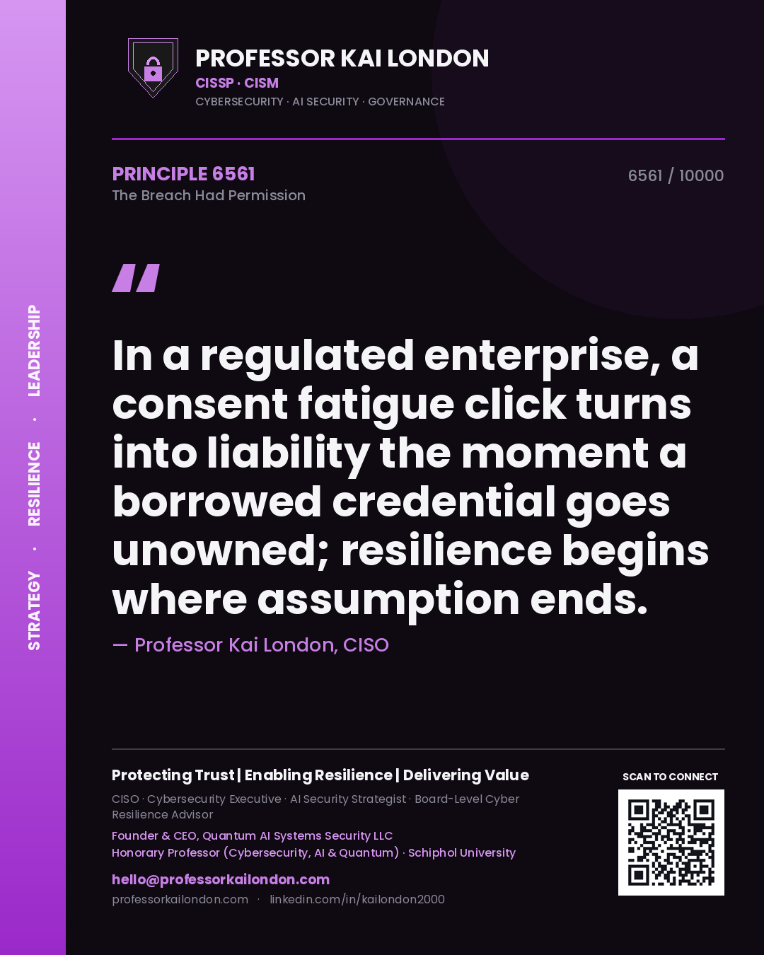 Professor Kai London principle 6561: In a regulated enterprise, a consent fatigue click turns into liability the moment a borrowed credential goes unowned; resilience begins where assumption ends.