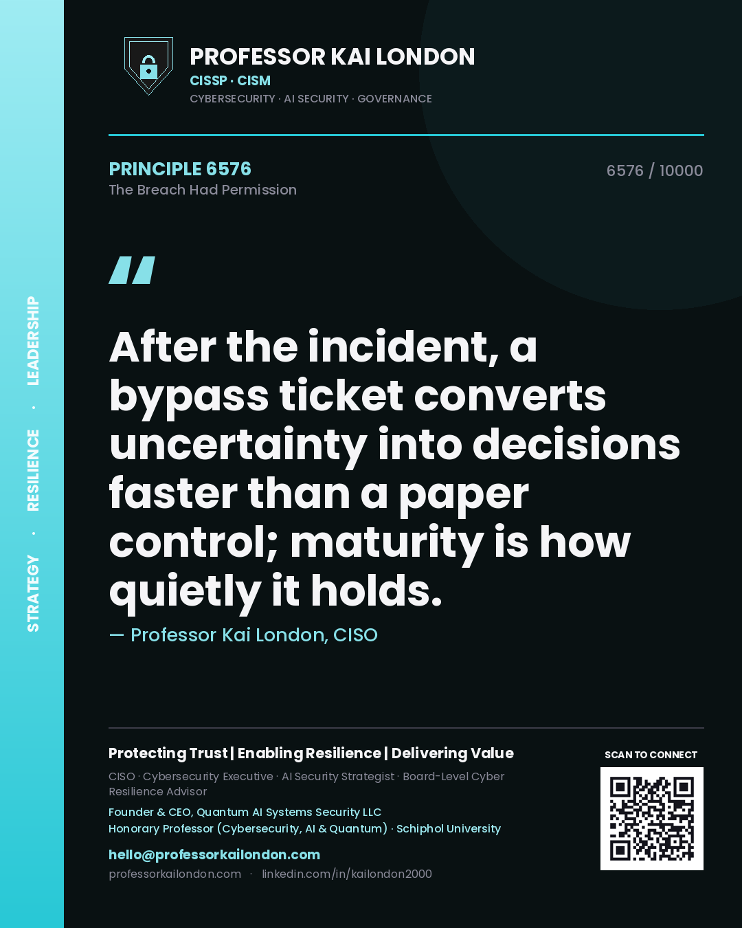 Professor Kai London principle 6576: After the incident, a bypass ticket converts uncertainty into decisions faster than a paper control; maturity is how quietly it holds.