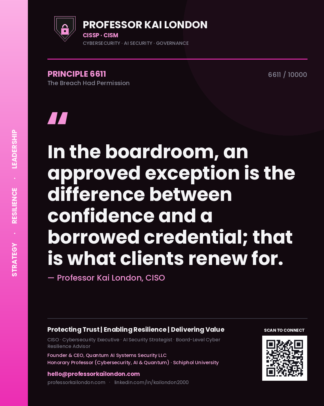 Quote card by Professor Kai London reading 'In the boardroom, an approved exception is the difference between confidence and a borrowed credential; that is what clients renew for.'. From the book The Breach Had Permission.