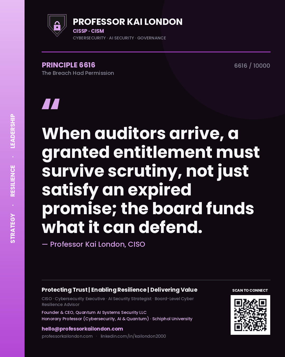 Quote card by Professor Kai London reading 'When auditors arrive, a granted entitlement must survive scrutiny, not just satisfy an expired promise; the board funds what it can defend.'. From the book The Breach Had Permission.