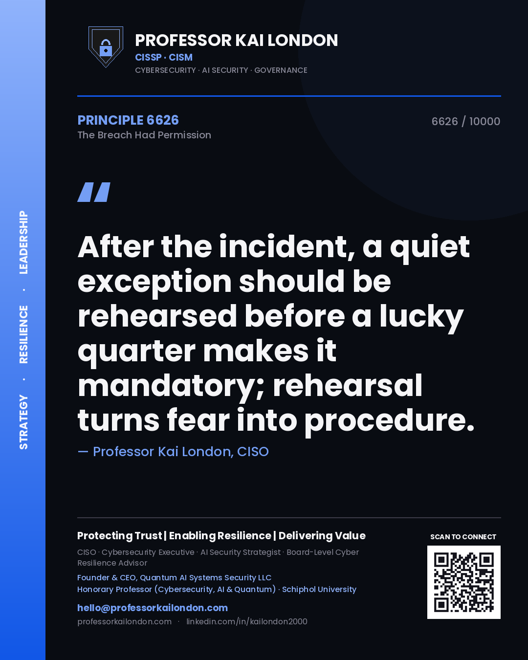Professor Kai London principle 6626: After the incident, a quiet exception should be rehearsed before a lucky quarter makes it mandatory; rehearsal turns fear into procedure.