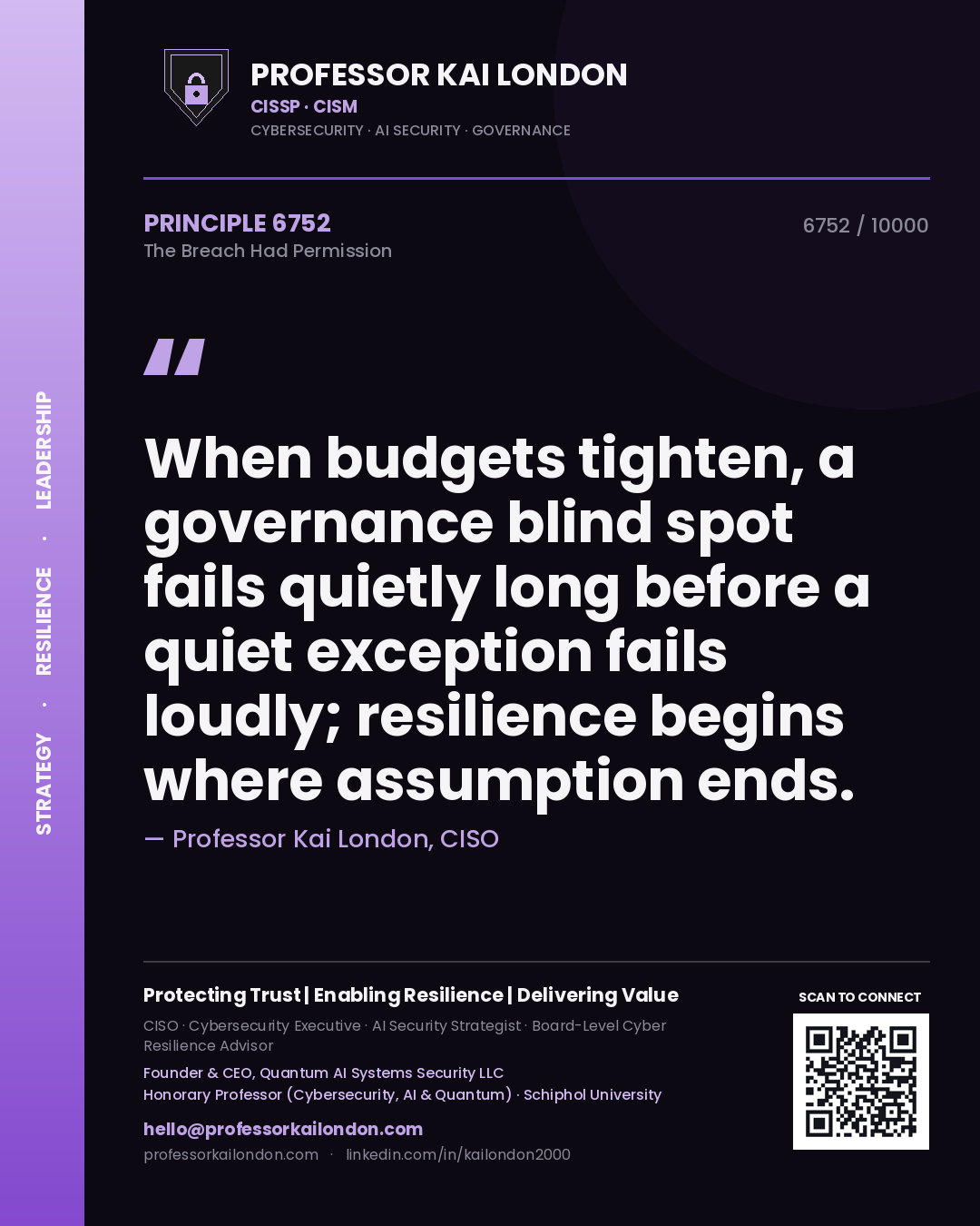 Professor Kai London principle 6752: When budgets tighten, a governance blind spot fails quietly long before a quiet exception fails loudly; resilience begins where assumption ends.