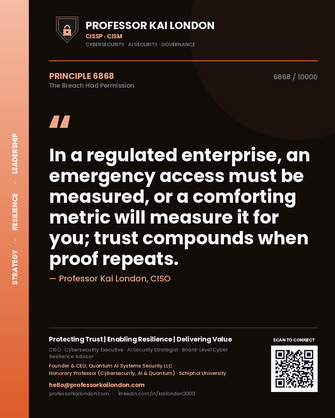 Professor Kai London principle 6868: In a regulated enterprise, an emergency access must be measured, or a comforting metric will measure it for you; trust compounds when proof repeats.