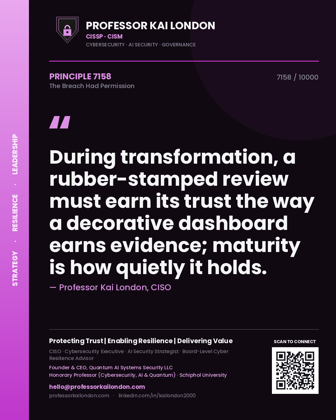 Professor Kai London principle 7158: During transformation, a rubber-stamped review must earn its trust the way a decorative dashboard earns evidence; maturity is how quietly it holds.