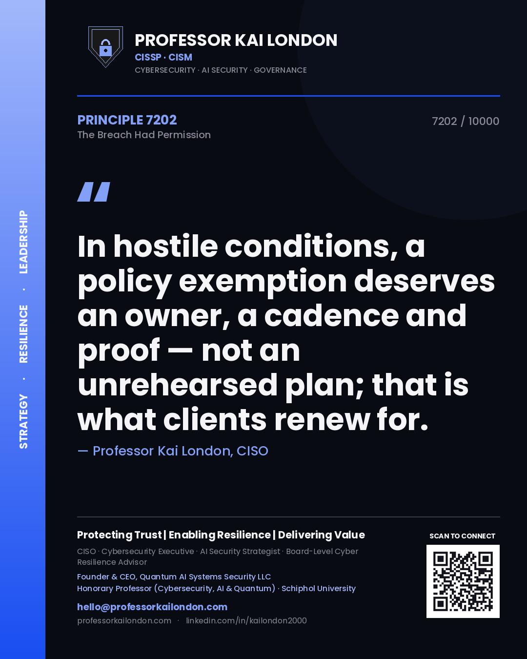 Professor Kai London principle 7202: In hostile conditions, a policy exemption deserves an owner, a cadence and proof — not an unrehearsed plan; that is what clients renew for.