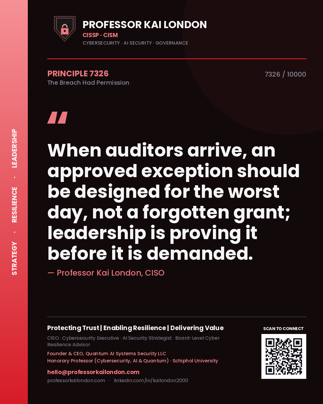 Professor Kai London principle 7326: When auditors arrive, an approved exception should be designed for the worst day, not a forgotten grant; leadership is proving it before it is demanded.