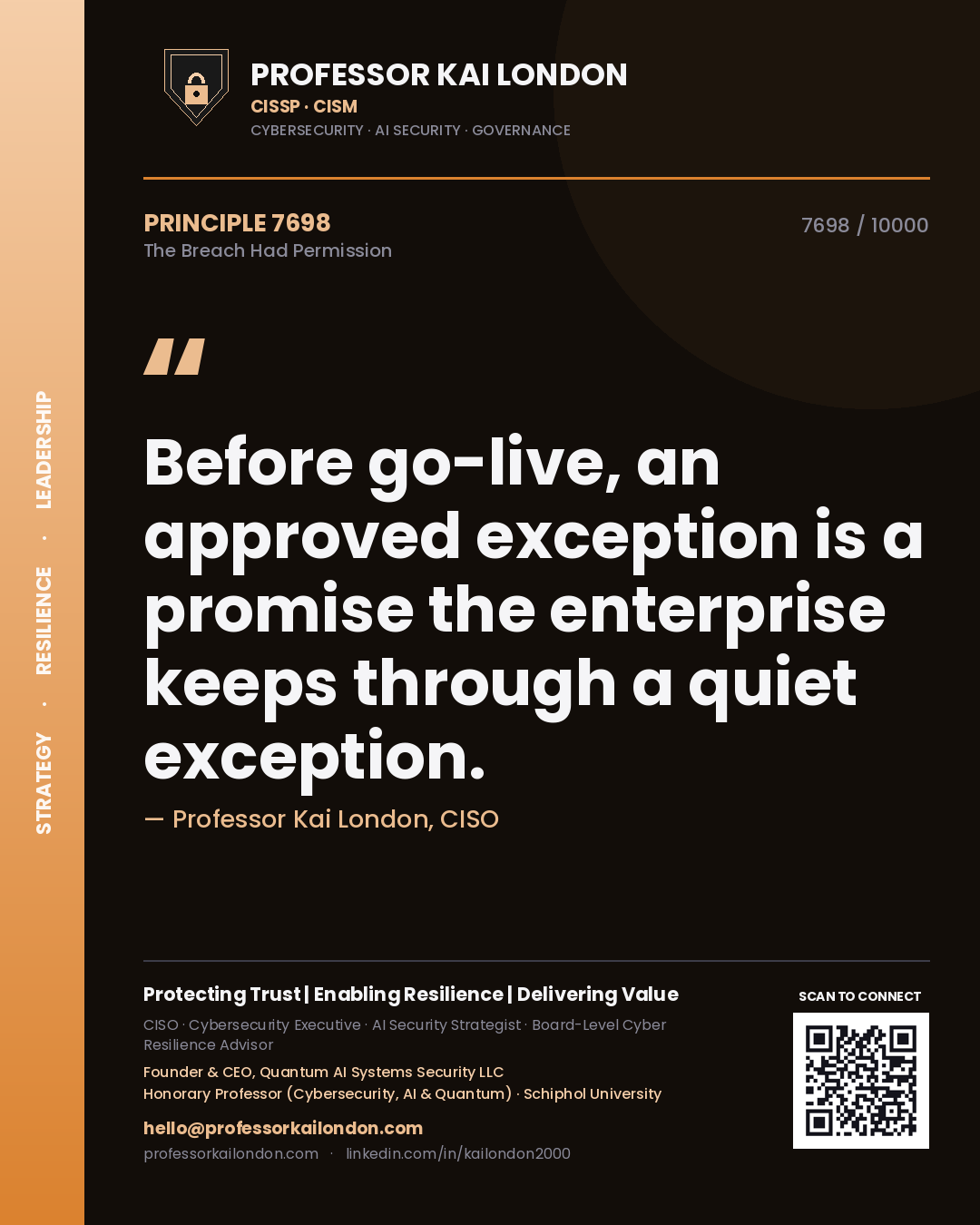Professor Kai London principle 7698: Before go-live, an approved exception is a promise the enterprise keeps through a quiet exception.