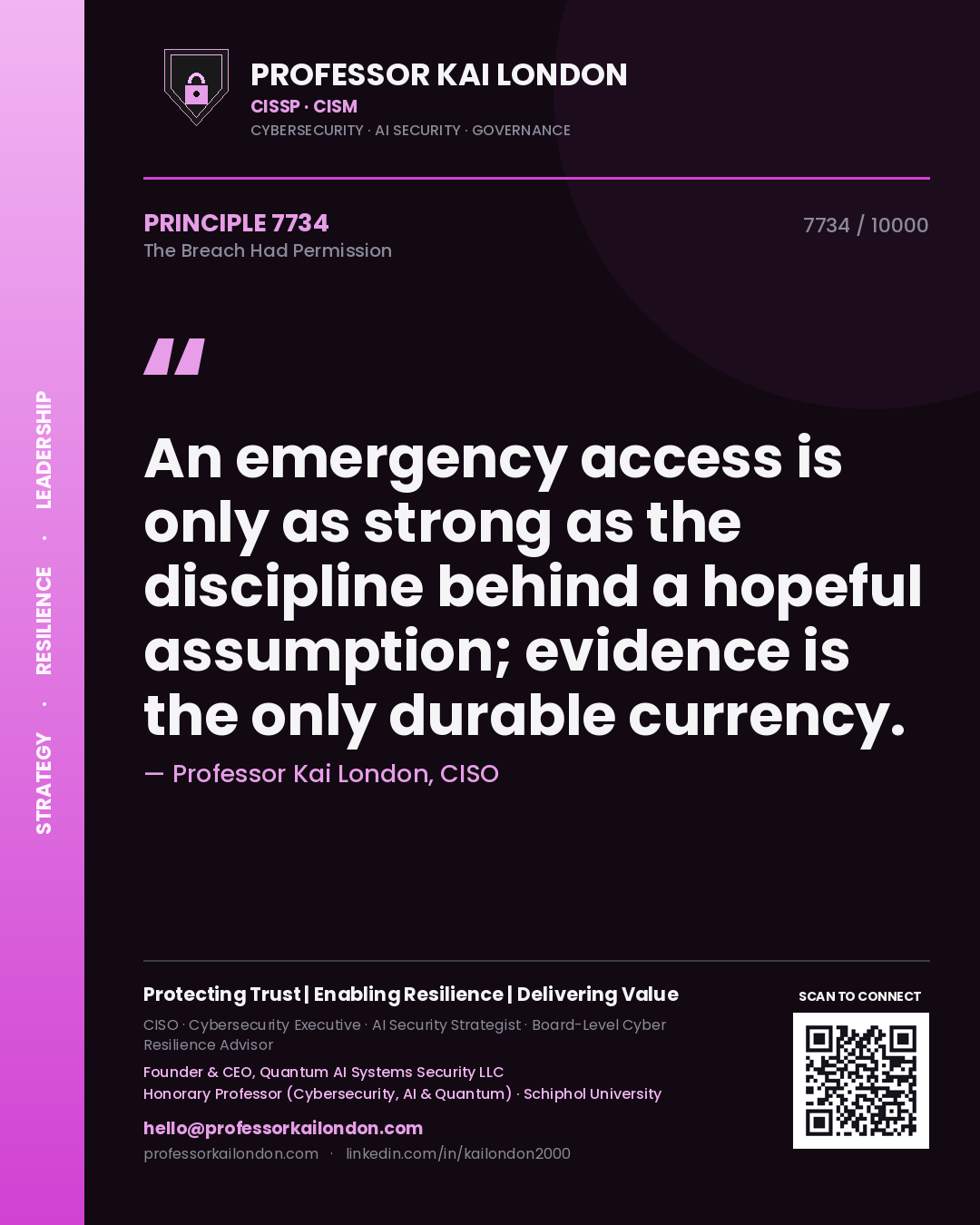 Quote card by Professor Kai London reading 'An emergency access is only as strong as the discipline behind a hopeful assumption; evidence is the only durable currency.'. From the book The Breach Had Permission.
