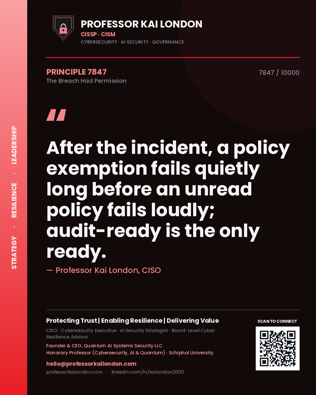 Quote card by Professor Kai London reading 'After the incident, a policy exemption fails quietly long before an unread policy fails loudly; audit-ready is the only ready.'. From the book The Breach Had Permission.