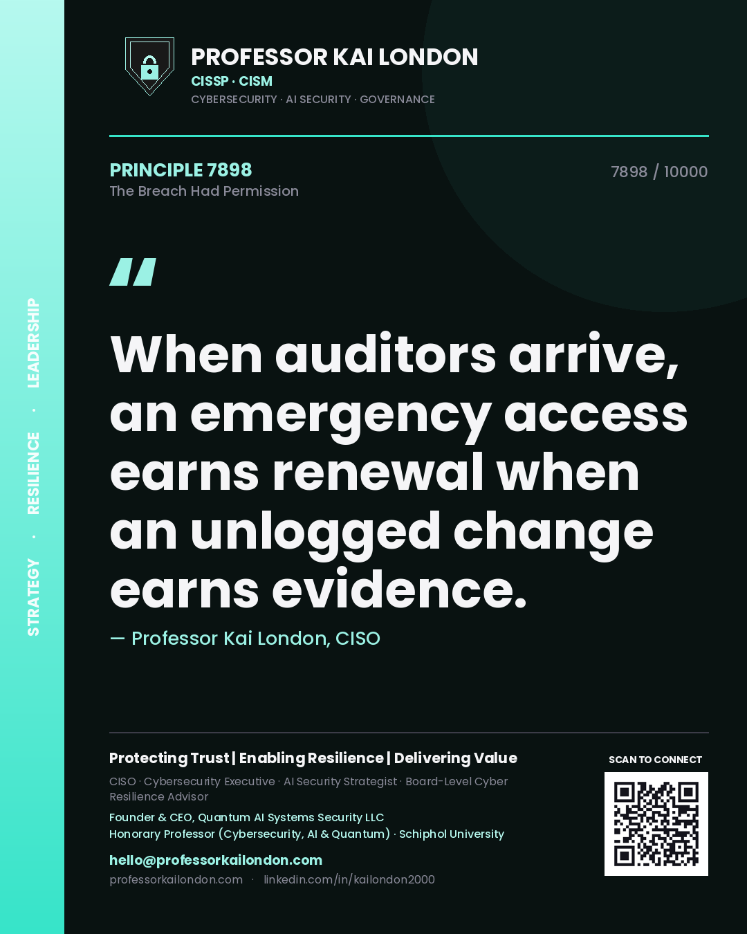 Professor Kai London principle 7898: When auditors arrive, an emergency access earns renewal when an unlogged change earns evidence.