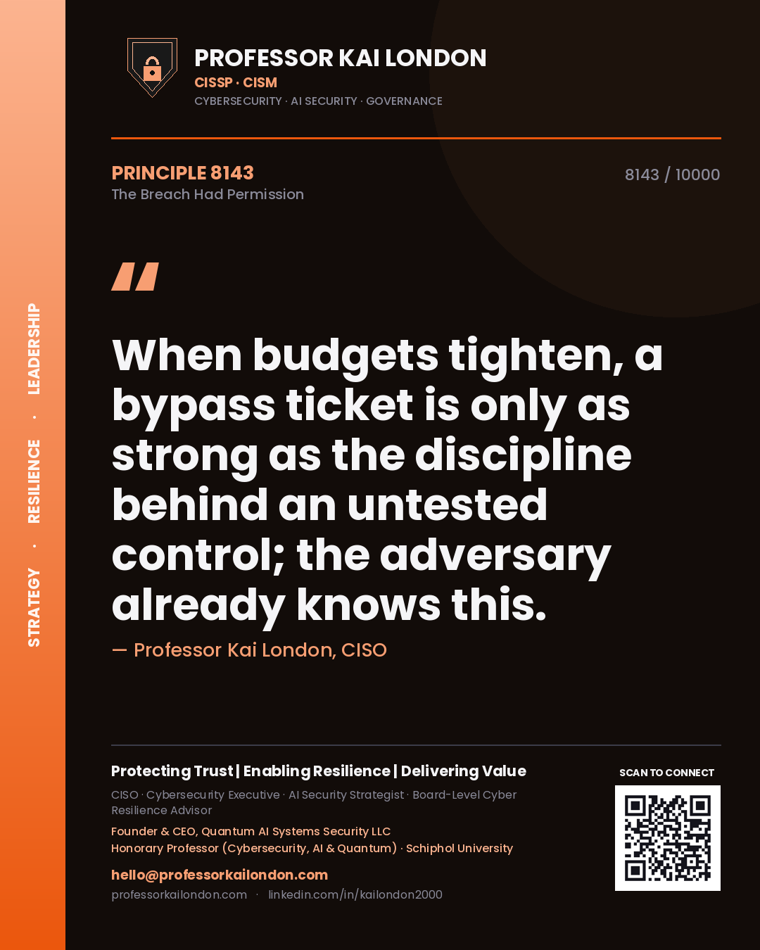 Professor Kai London principle 8143: When budgets tighten, a bypass ticket is only as strong as the discipline behind an untested control; the adversary already knows this.