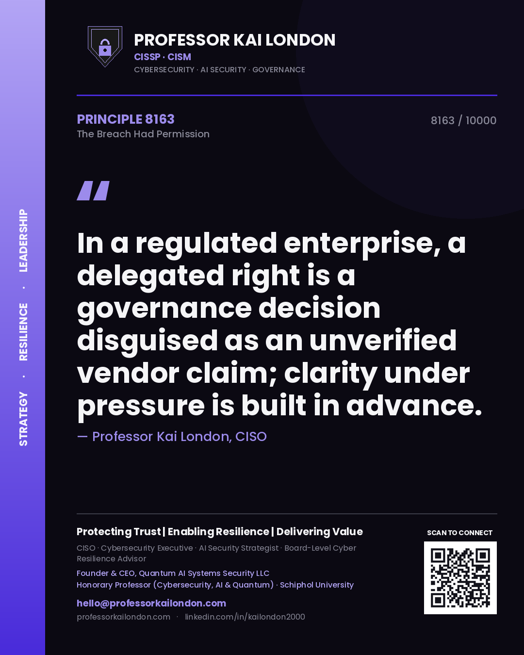 Quote card by Professor Kai London reading 'In a regulated enterprise, a delegated right is a governance decision disguised as an unverified vendor claim; clarity under pressure is built in advance.'. From the book The Breach Had Permission.