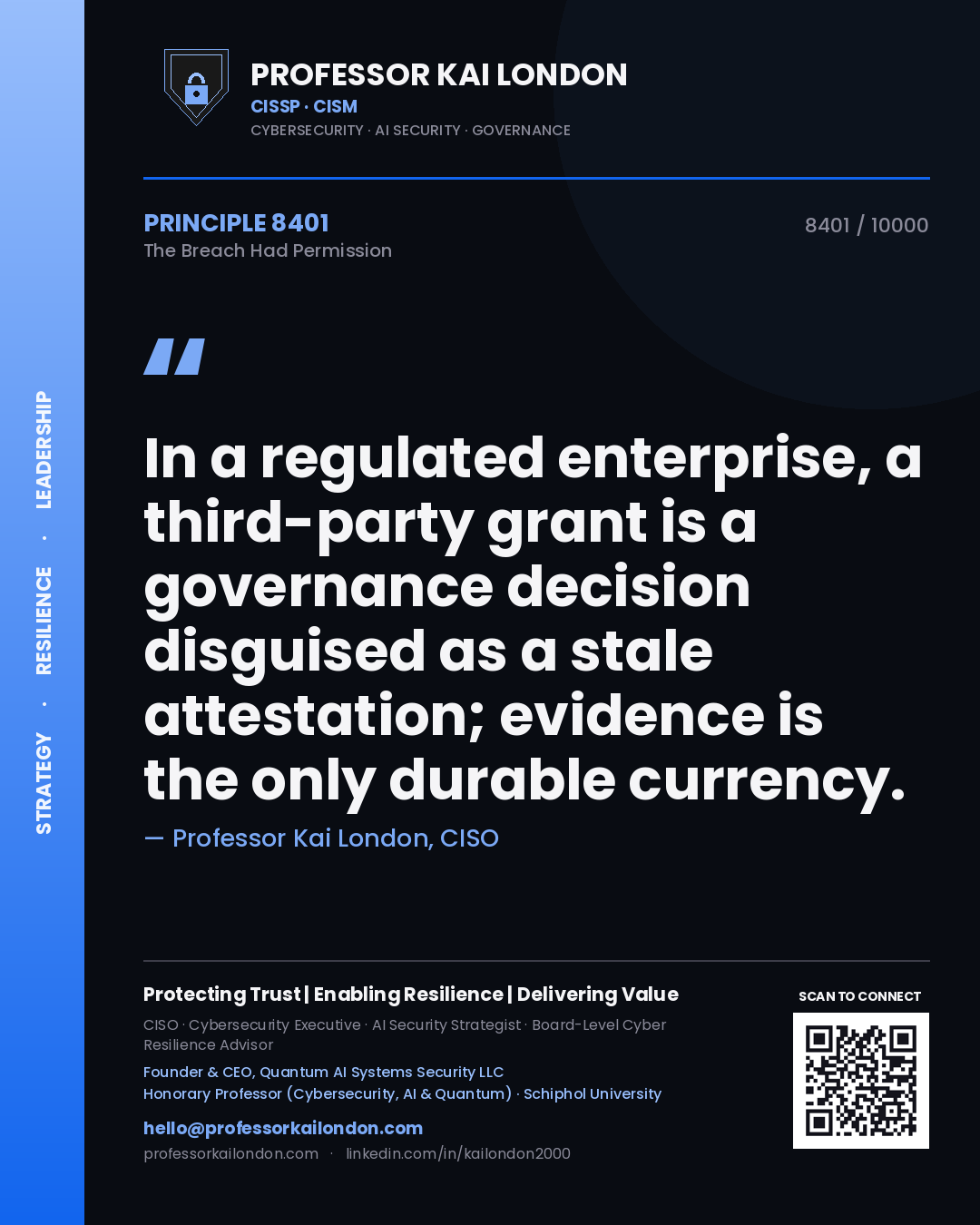 Quote card by Professor Kai London reading 'In a regulated enterprise, a third-party grant is a governance decision disguised as a stale attestation; evidence is the only durable currency.'. From the book The Breach Had Permission.