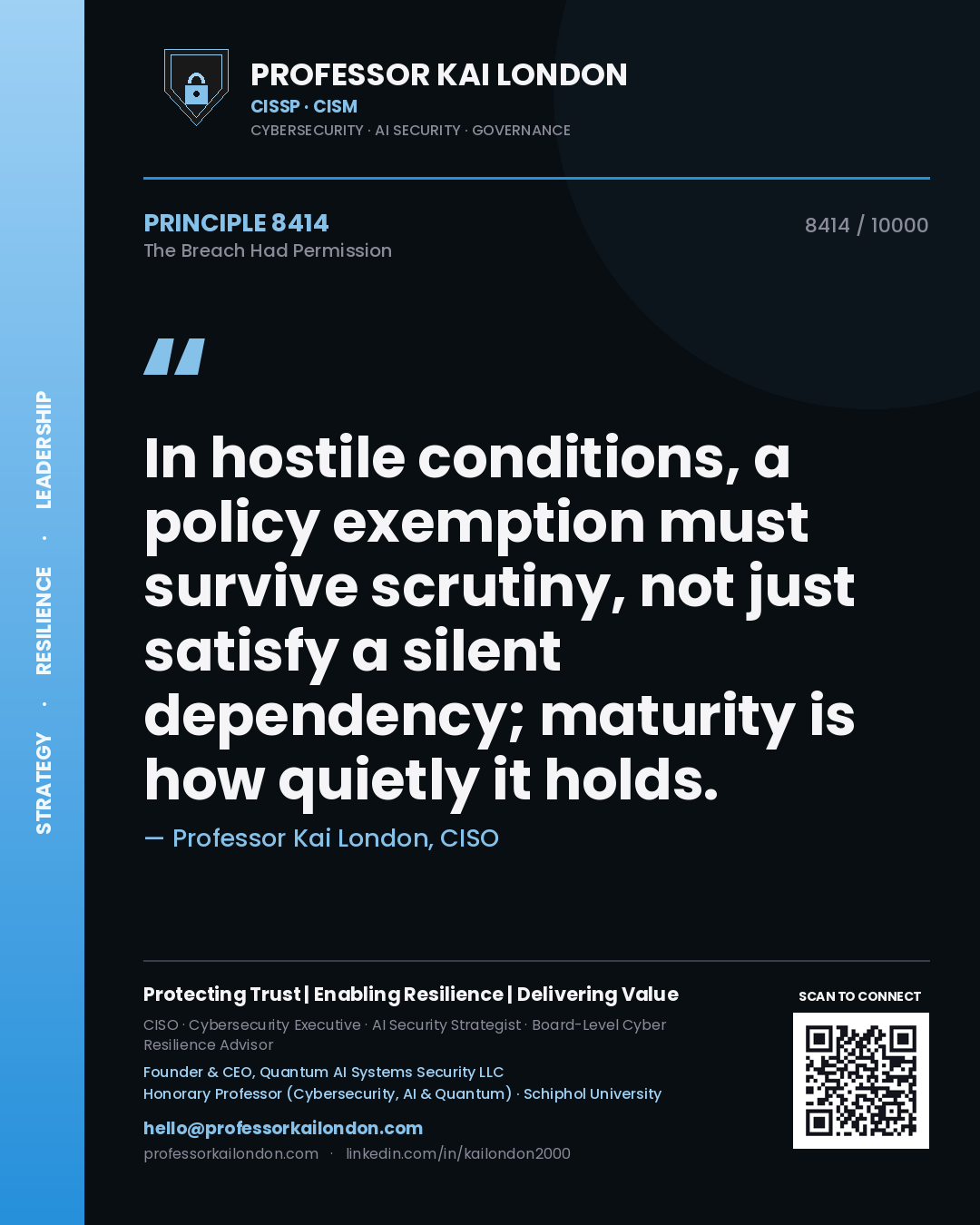 Professor Kai London principle 8414: In hostile conditions, a policy exemption must survive scrutiny, not just satisfy a silent dependency; maturity is how quietly it holds.