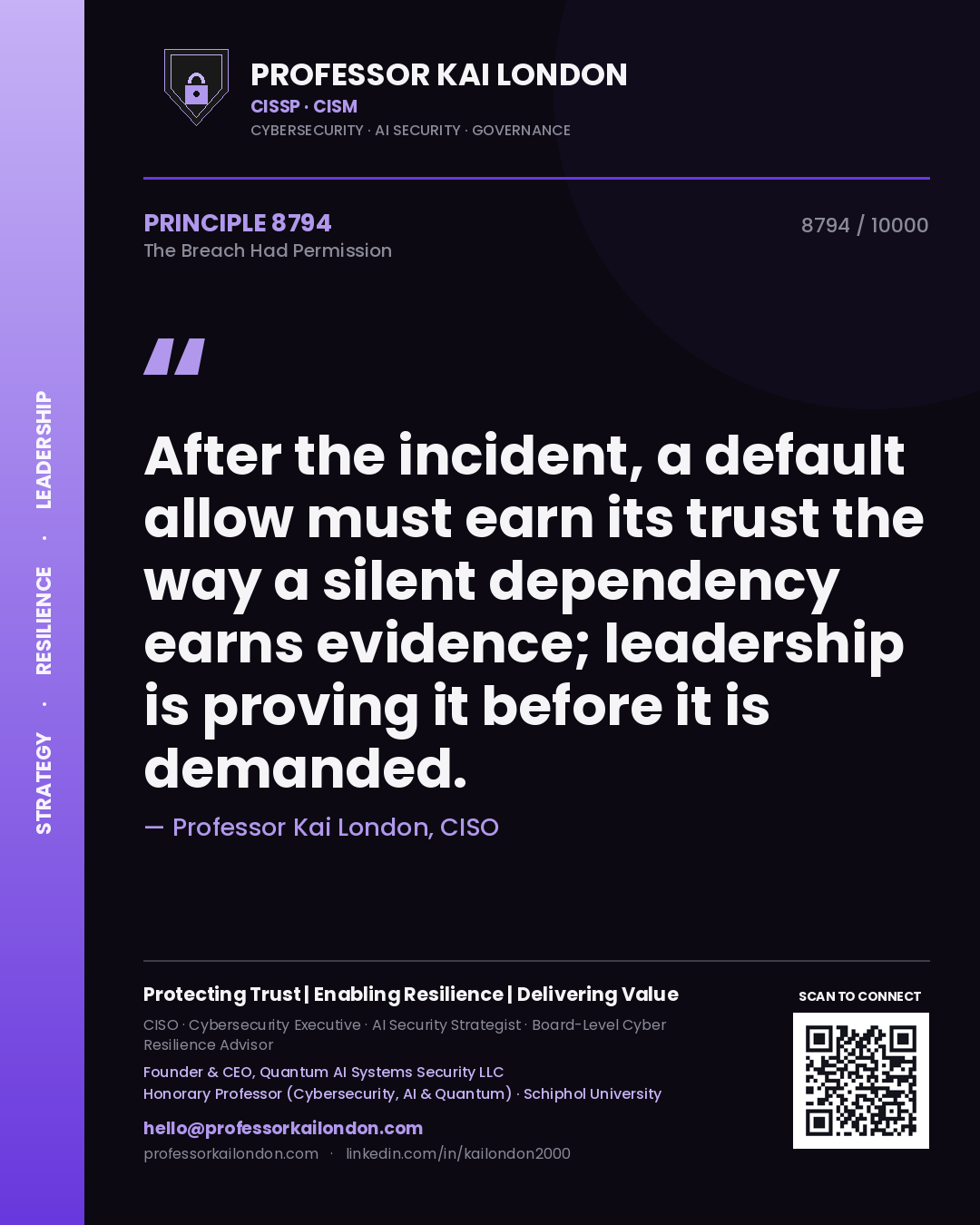 Quote card by Professor Kai London reading 'After the incident, a default allow must earn its trust the way a silent dependency earns evidence; leadership is proving it before it is demanded.'. From the book The Breach Had Permission.