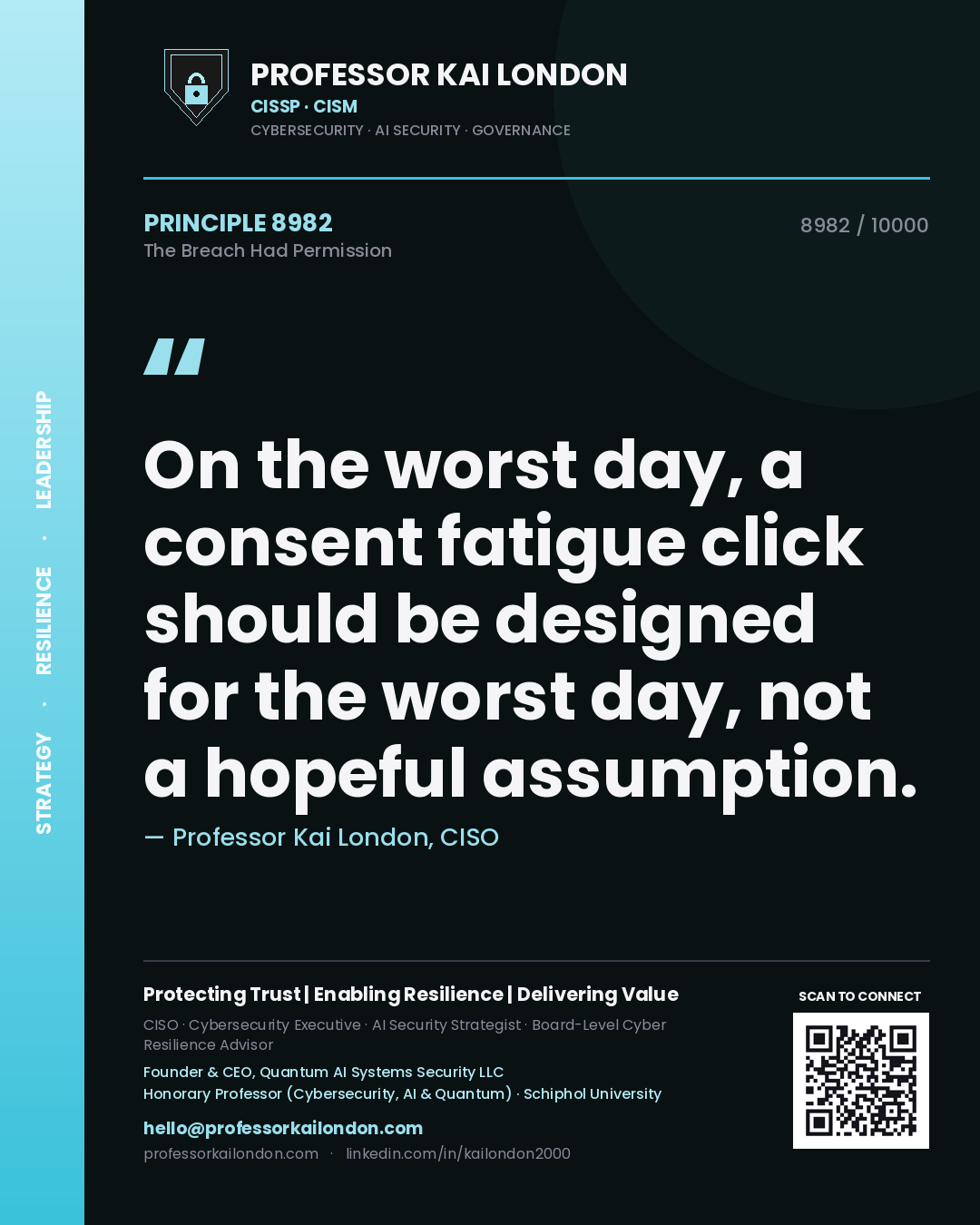 Professor Kai London principle 8982: On the worst day, a consent fatigue click should be designed for the worst day, not a hopeful assumption.