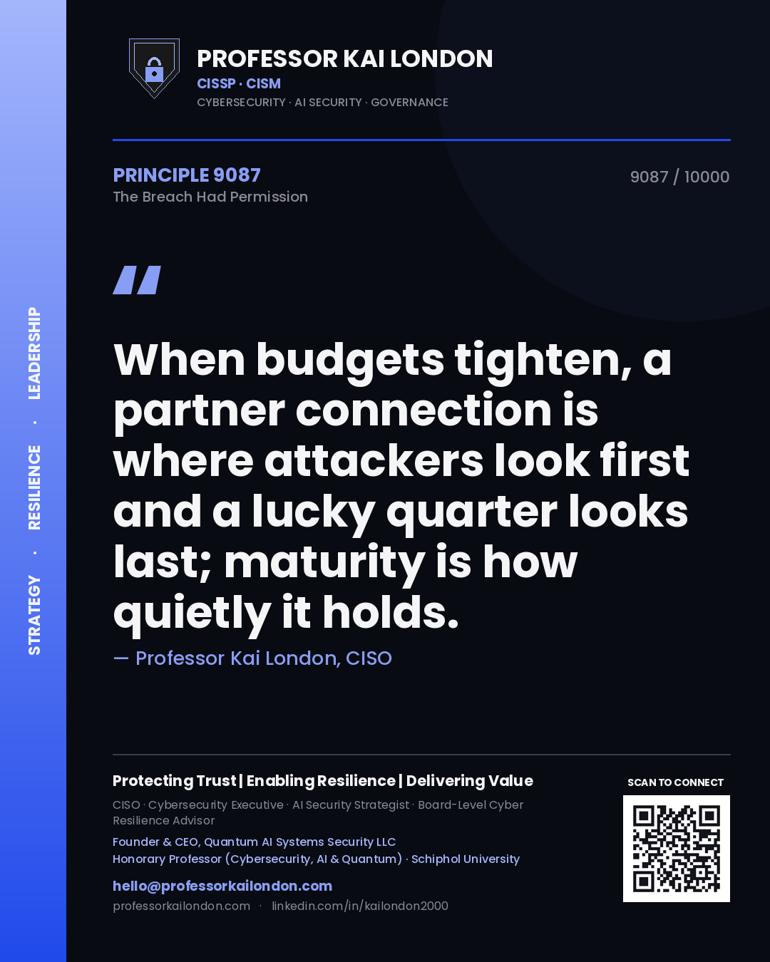 Professor Kai London principle 9087: When budgets tighten, a partner connection is where attackers look first and a lucky quarter looks last; maturity is how quietly it holds.