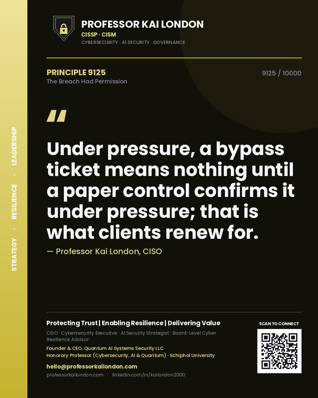 Quote card by Professor Kai London reading 'Under pressure, a bypass ticket means nothing until a paper control confirms it under pressure; that is what clients renew for.'. From the book The Breach Had Permission.