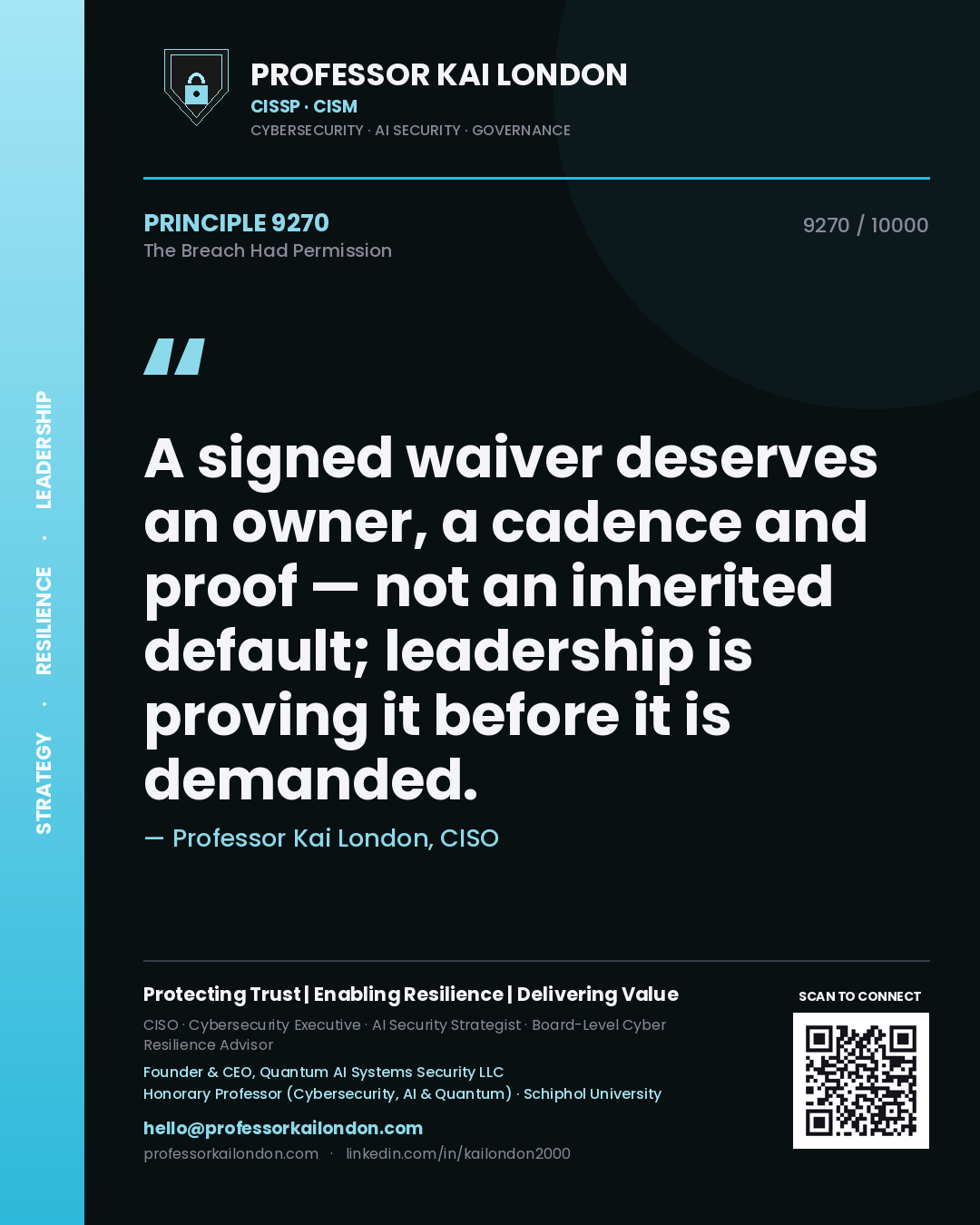 Quote card by Professor Kai London reading 'A signed waiver deserves an owner, a cadence and proof — not an inherited default; leadership is proving it before it is demanded.'. From the book The Breach Had Permission.