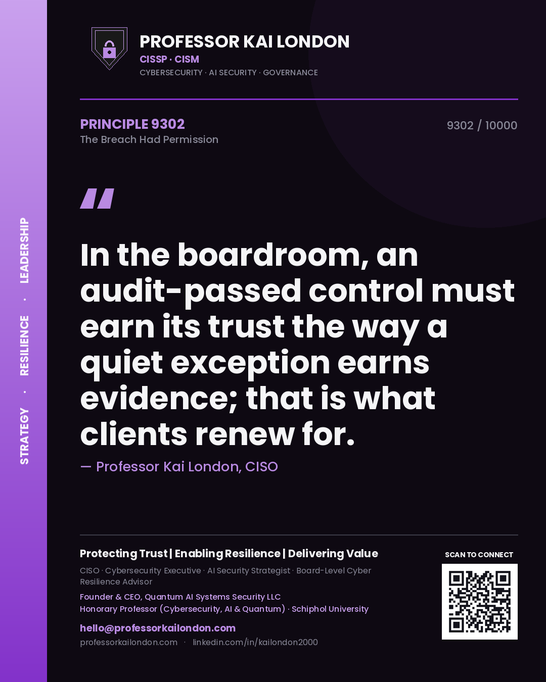 Quote card by Professor Kai London reading 'In the boardroom, an audit-passed control must earn its trust the way a quiet exception earns evidence; that is what clients renew for.'. From the book The Breach Had Permission.