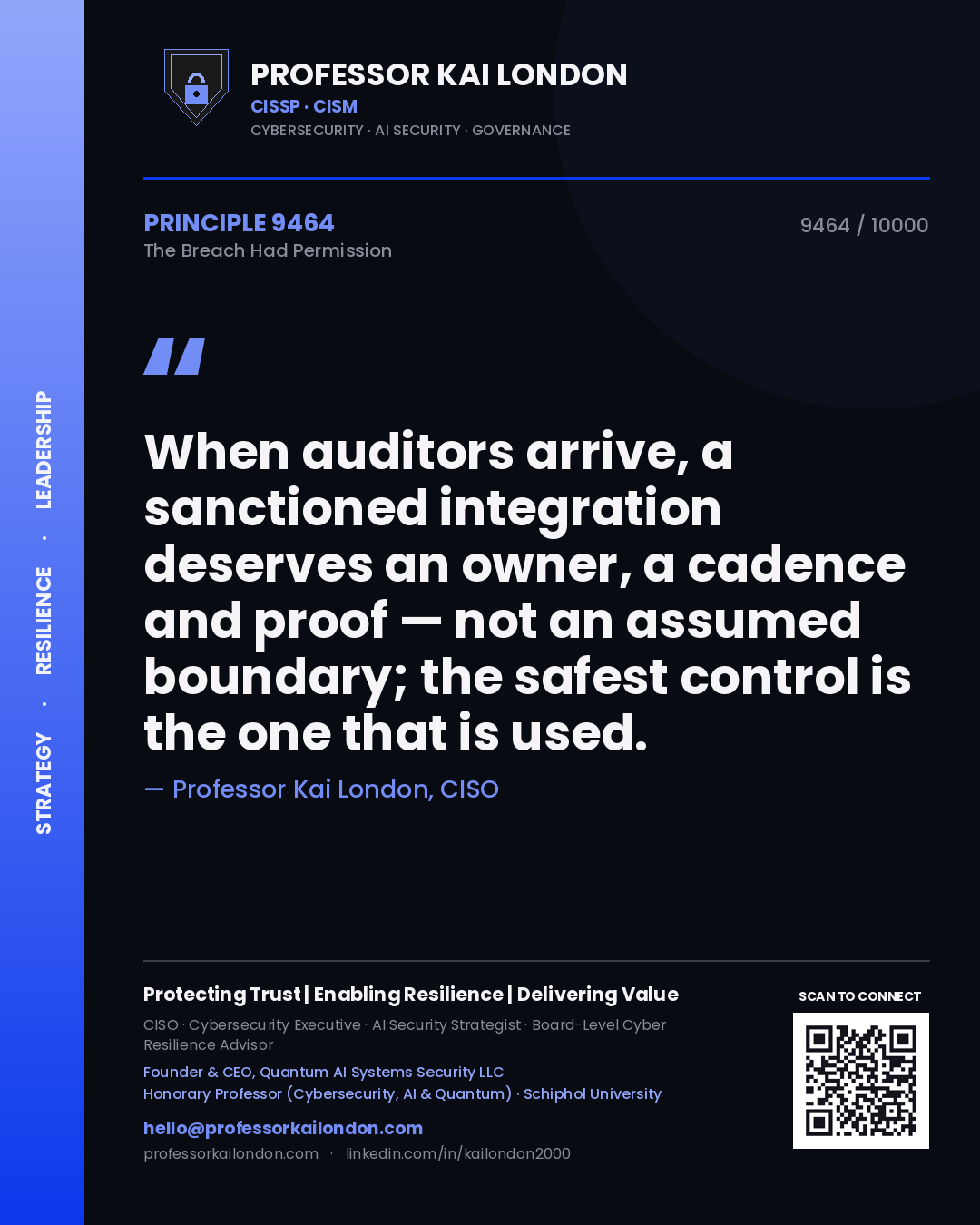 Professor Kai London principle 9464: When auditors arrive, a sanctioned integration deserves an owner, a cadence and proof — not an assumed boundary; the safest control is the one that is used.