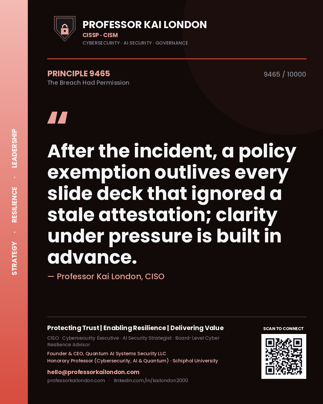Professor Kai London principle 9465: After the incident, a policy exemption outlives every slide deck that ignored a stale attestation; clarity under pressure is built in advance.