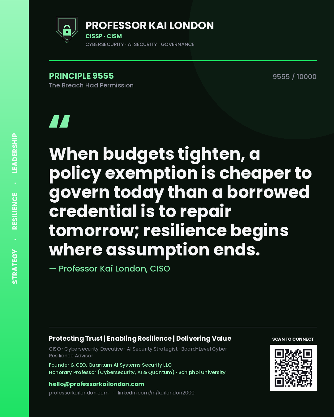 Professor Kai London principle 9555: When budgets tighten, a policy exemption is cheaper to govern today than a borrowed credential is to repair tomorrow; resilience begins where assumption ends.